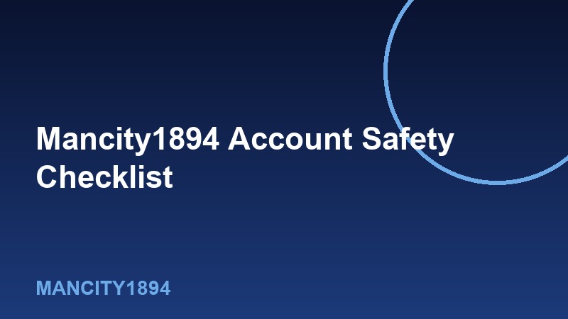 Mancity1894 Account Safety Checklist for New Players
